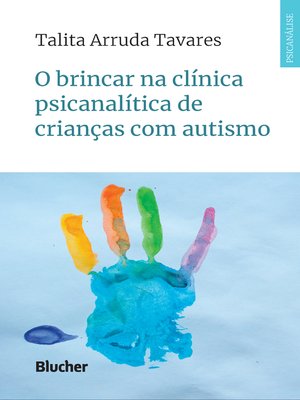 cover image of O brincar na clínica psicanalítica de crianças com autismo